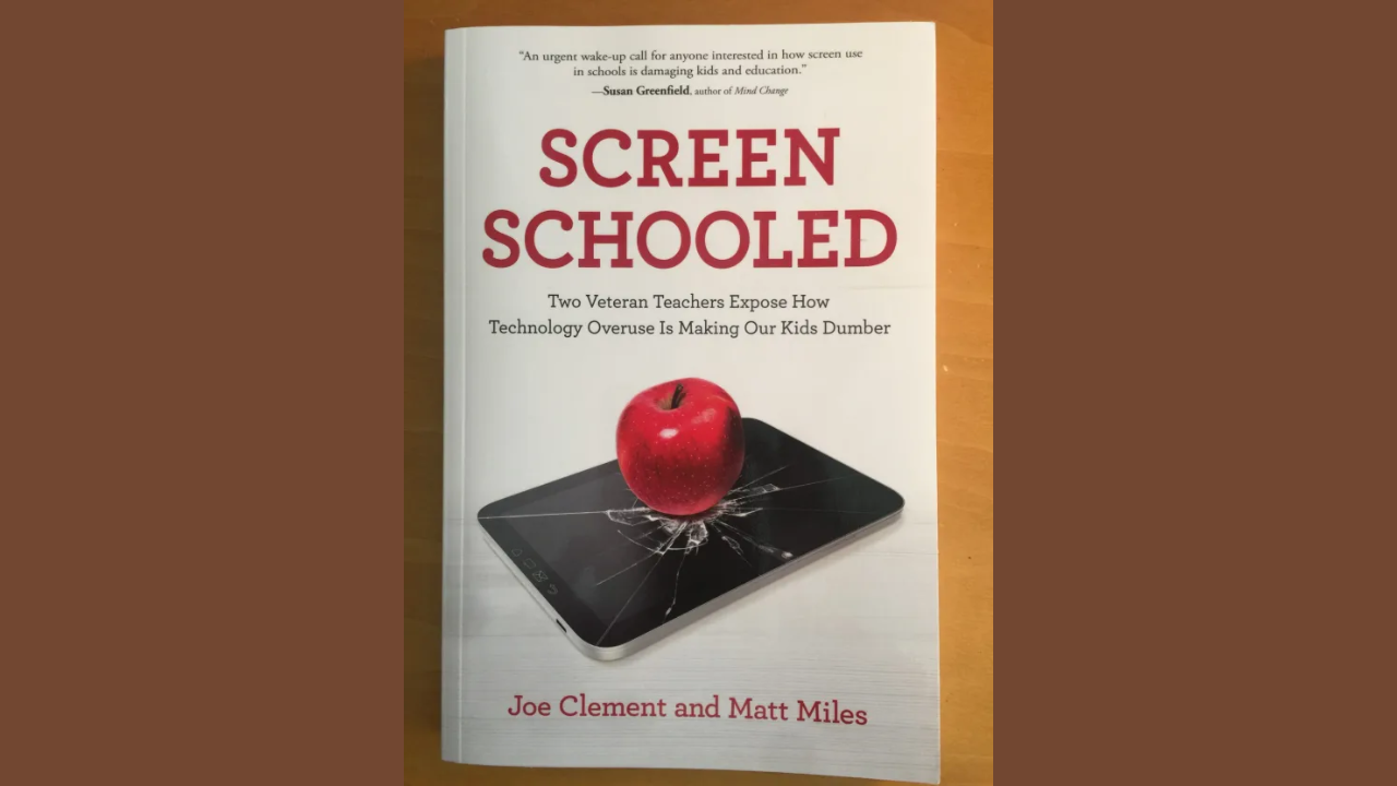 strongScreen Schooled Two Veteran Teachers Expose How Technology Overuse Is Making Our Kids Dumber by Joe Clement and Matt Milesstrong