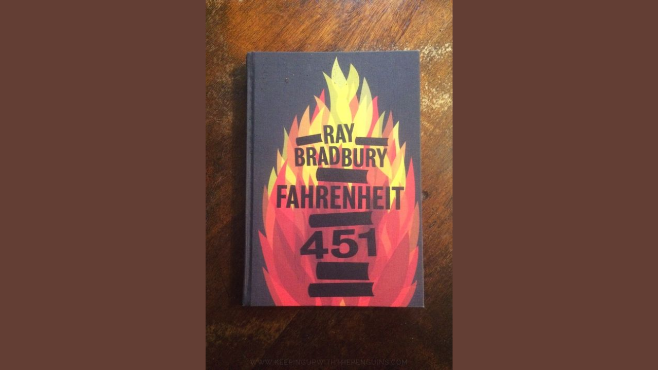 Fahrenheit 451 by Ray Bradbury