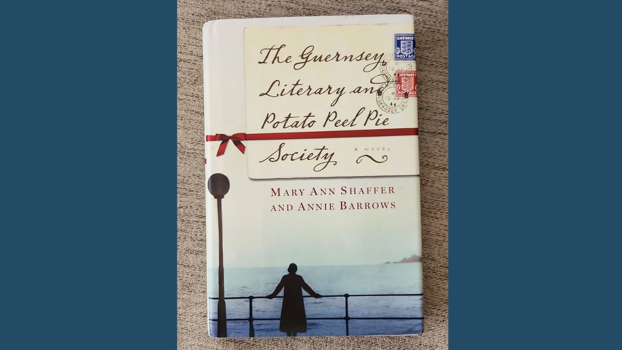 The Guernsey Literary and Potato Peel Pie Society by Mary Ann Shaffer and Annie Barrows