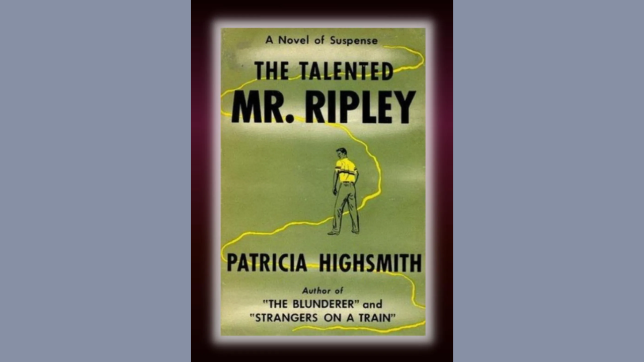 The Talented Mr Ripley by Patricia Highsmith