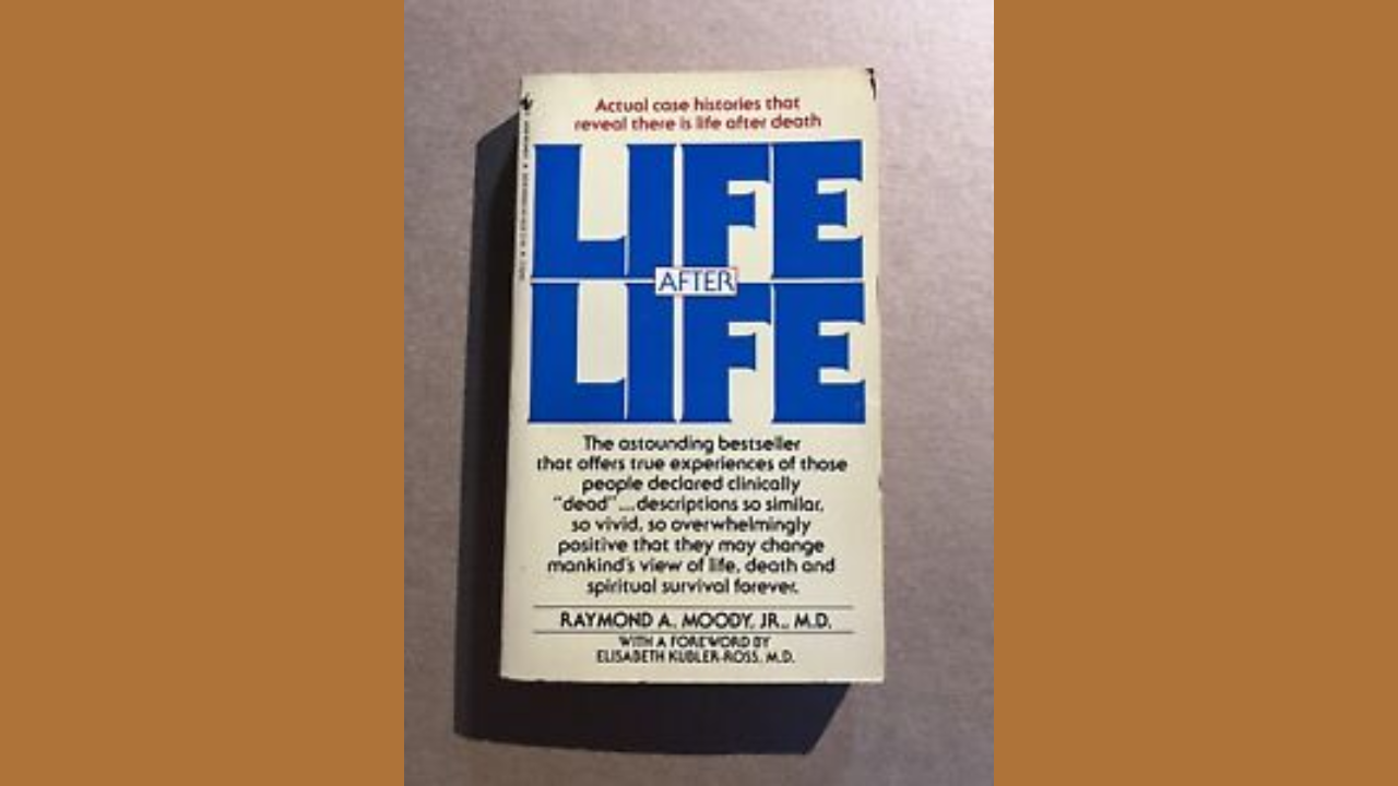 Life After Life The Investigation of a PhenomenonSurvival of Bodily Death by Dr Raymond Moody