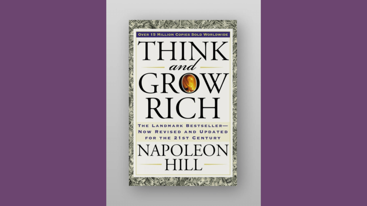 Think and Grow Rich by Napolean Hill