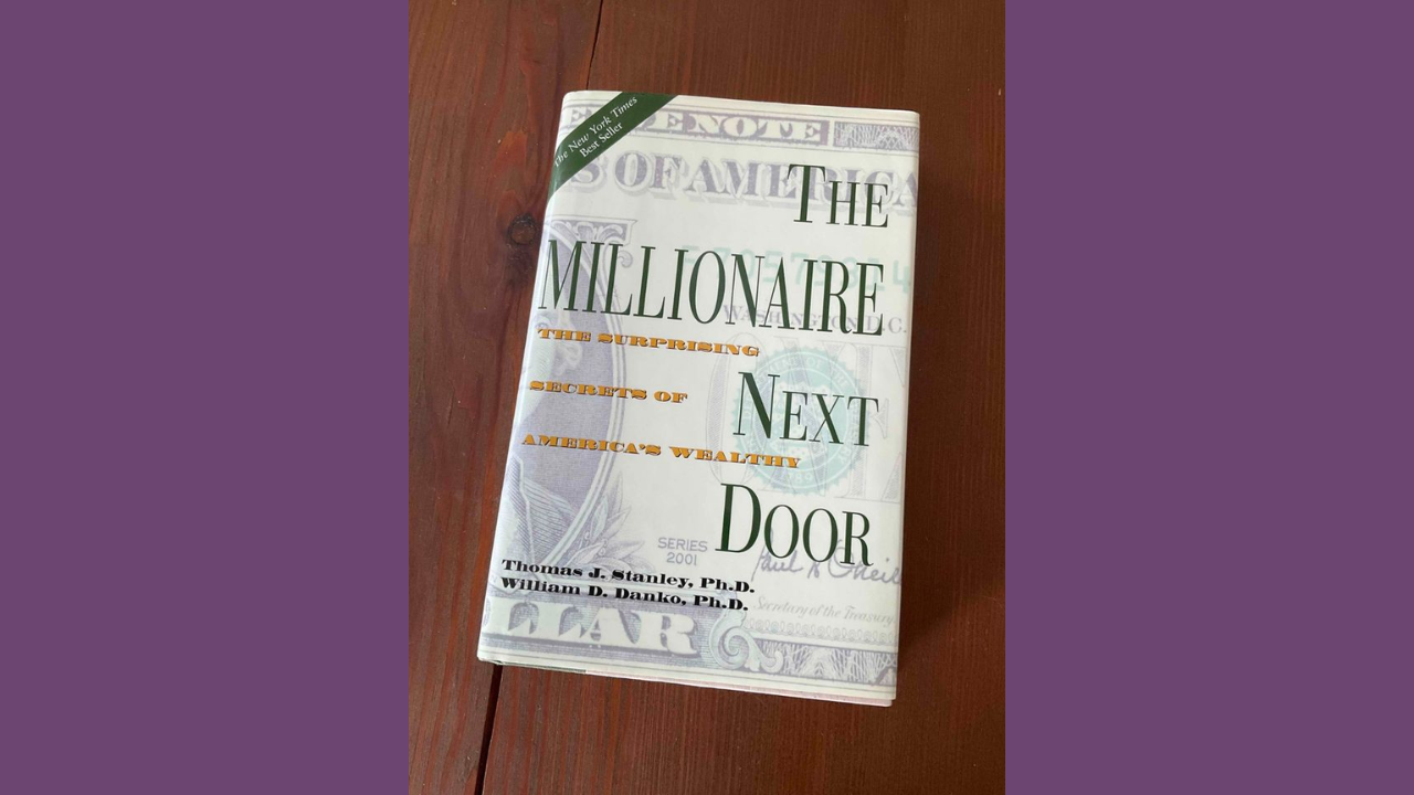 The Millionaire Next Door by Thomas J Stanley and William D Danko