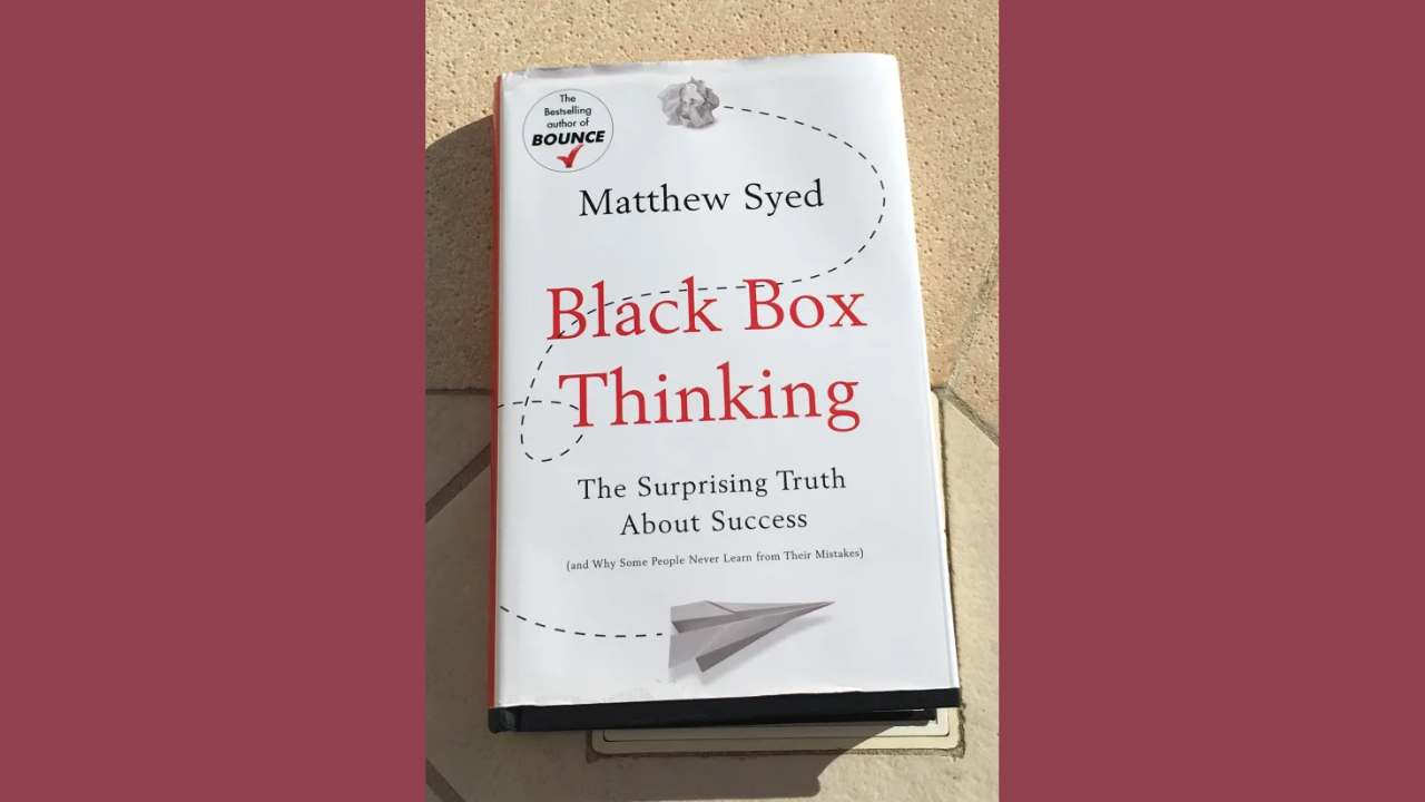 Black Box Thinking The Surprising Truth About Success by Matthew Syed