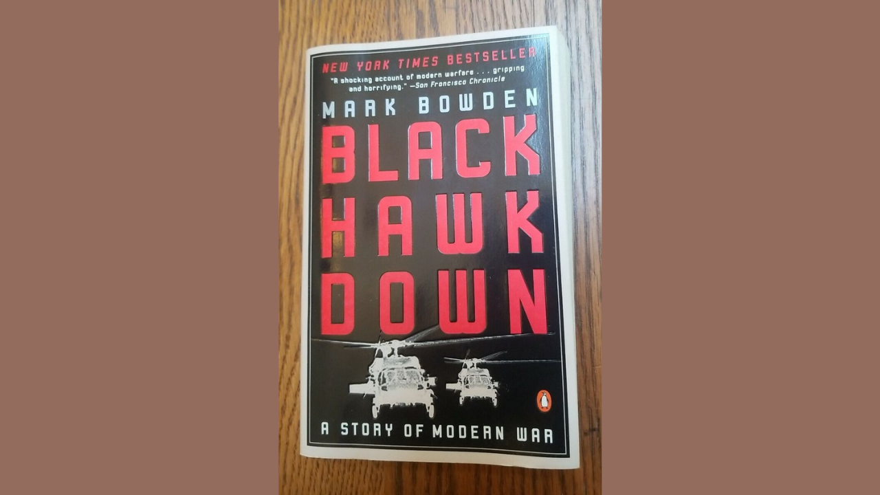 Black Hawk Down A Story of Modern War by Mark Bowden