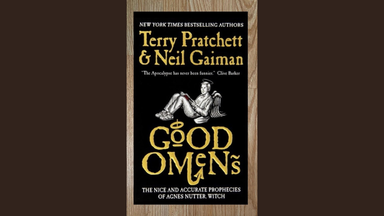 Good Omens by Neil Gaiman and Terry Pratchett