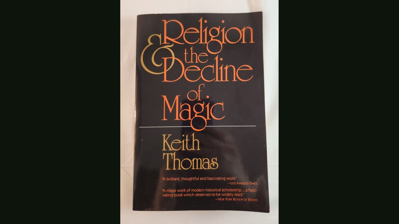 Religion and the Decline of Magic by Keith Thomas