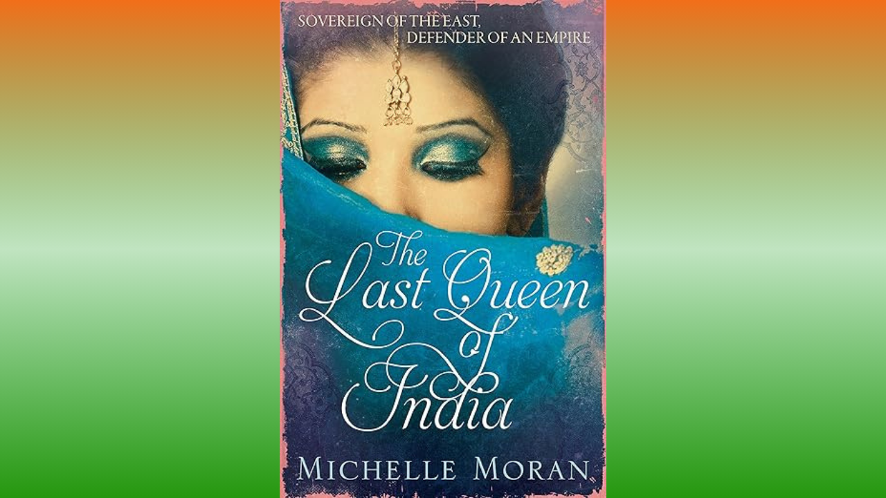 The Last Queen of India by Michelle Moran