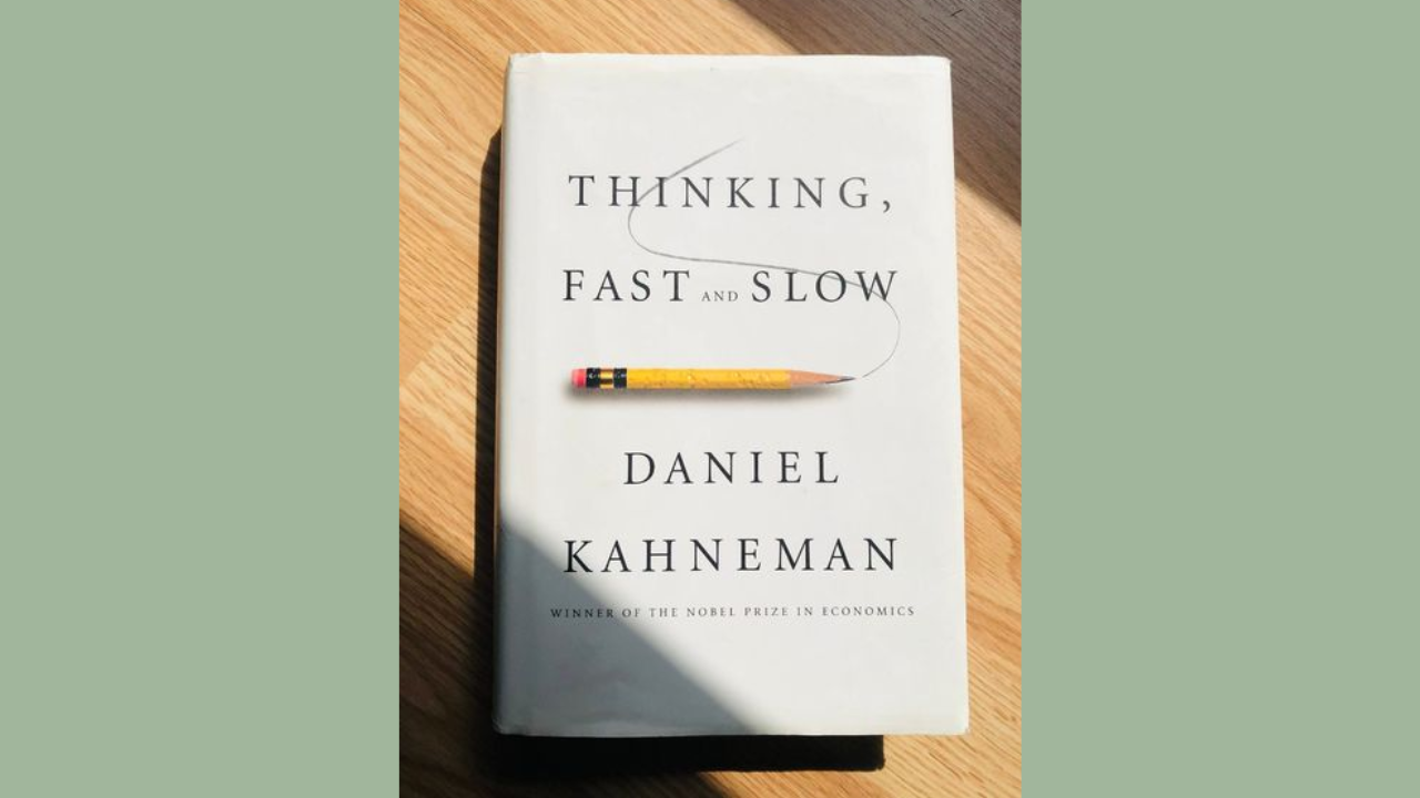 Thinking Fast and Slow by Daniel Kahneman