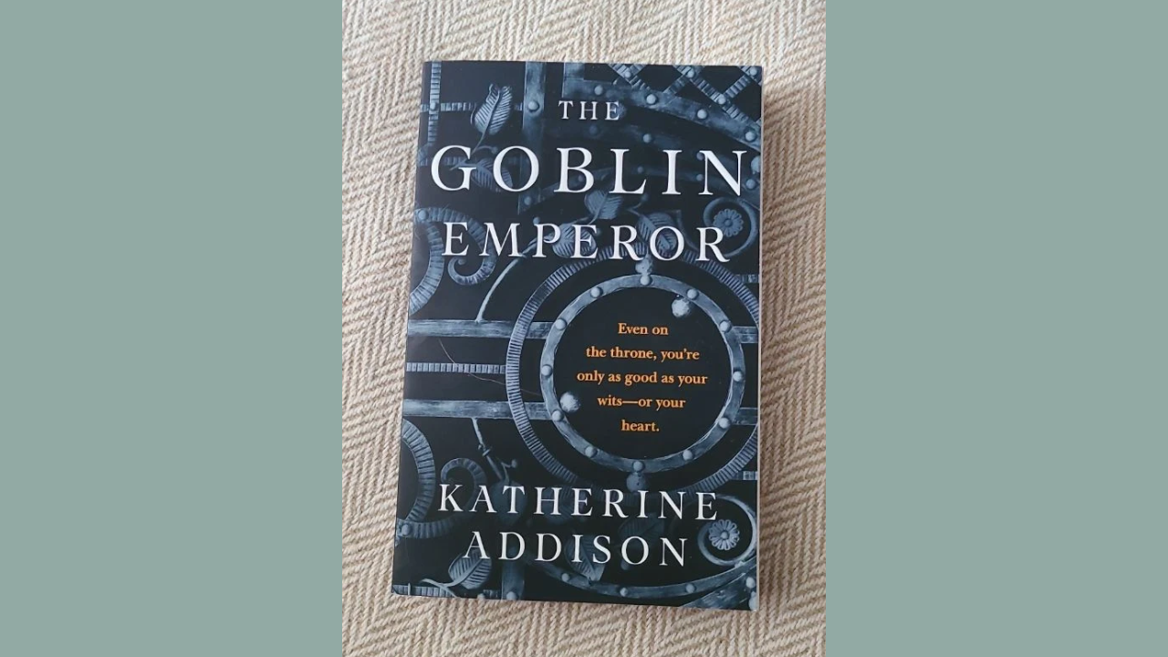 The Goblin Emperor by Katherine Addison