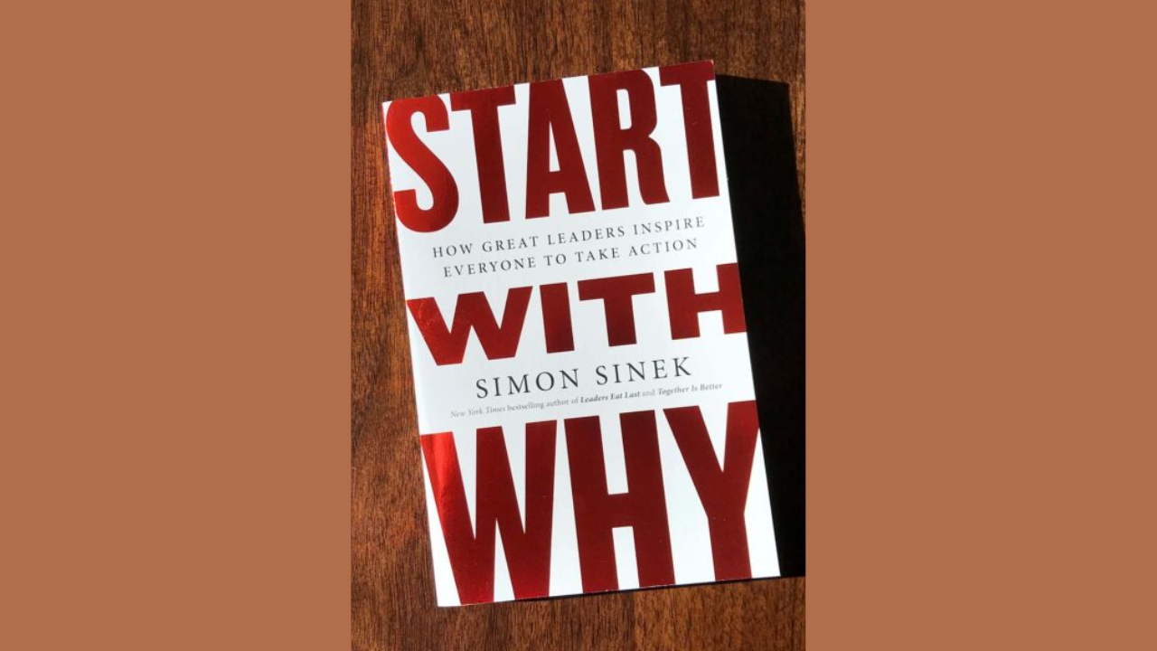 Start with Why by Simon Sinek