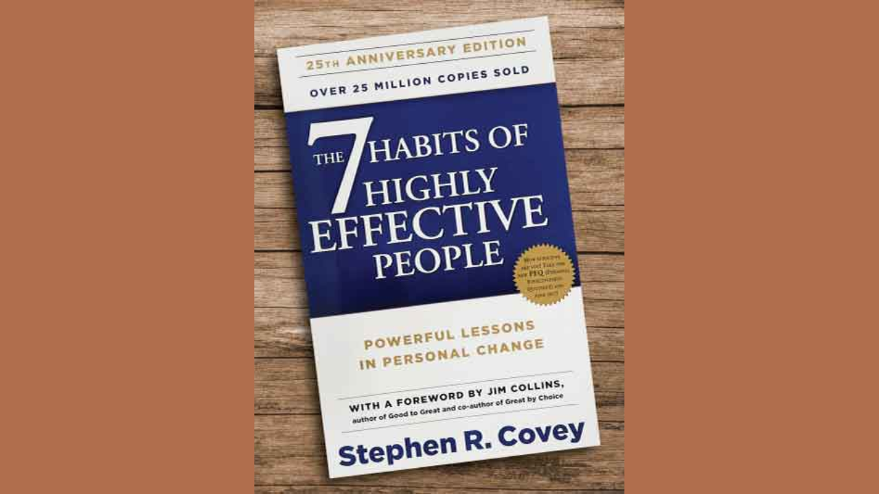 The 7 Habits of Highly Effective People by Stephen R Covey