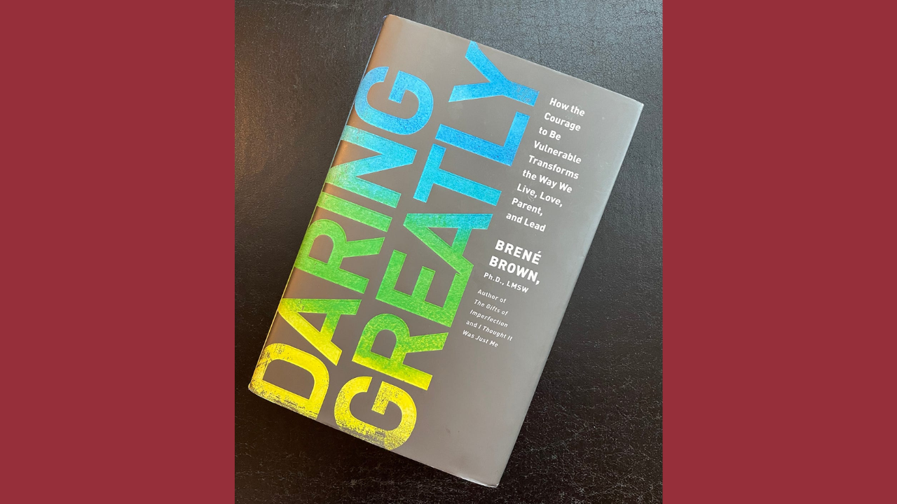 Daring Greatly by Brene Brown