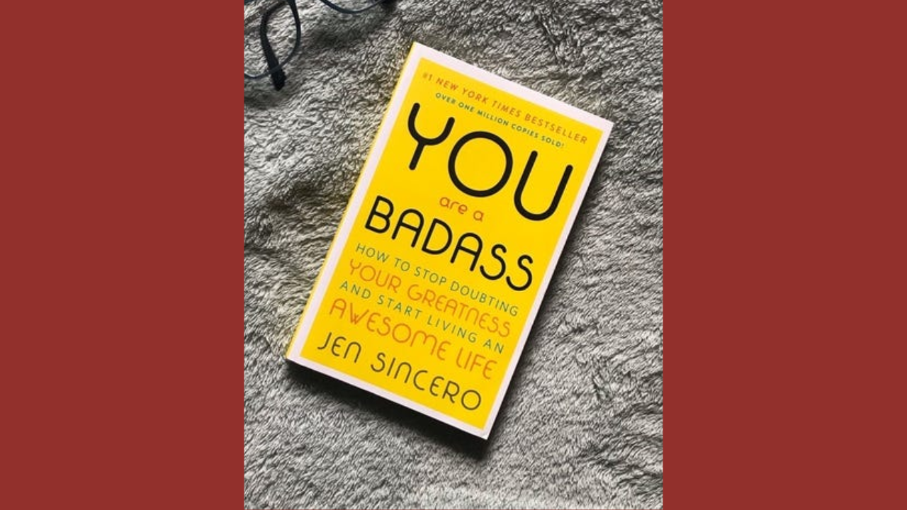 You Are a Badass by Jen Sincero