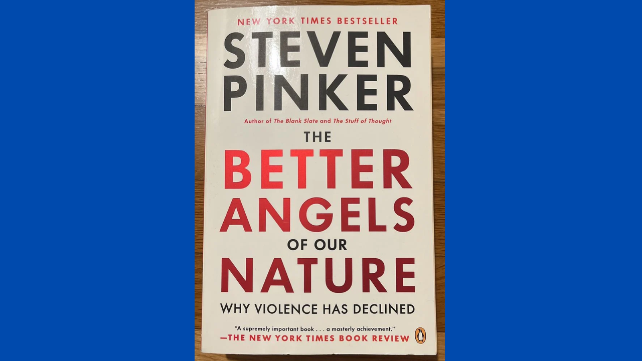 The Better Angels of Our Nature Why Violence Has Declined by Steven Pinker