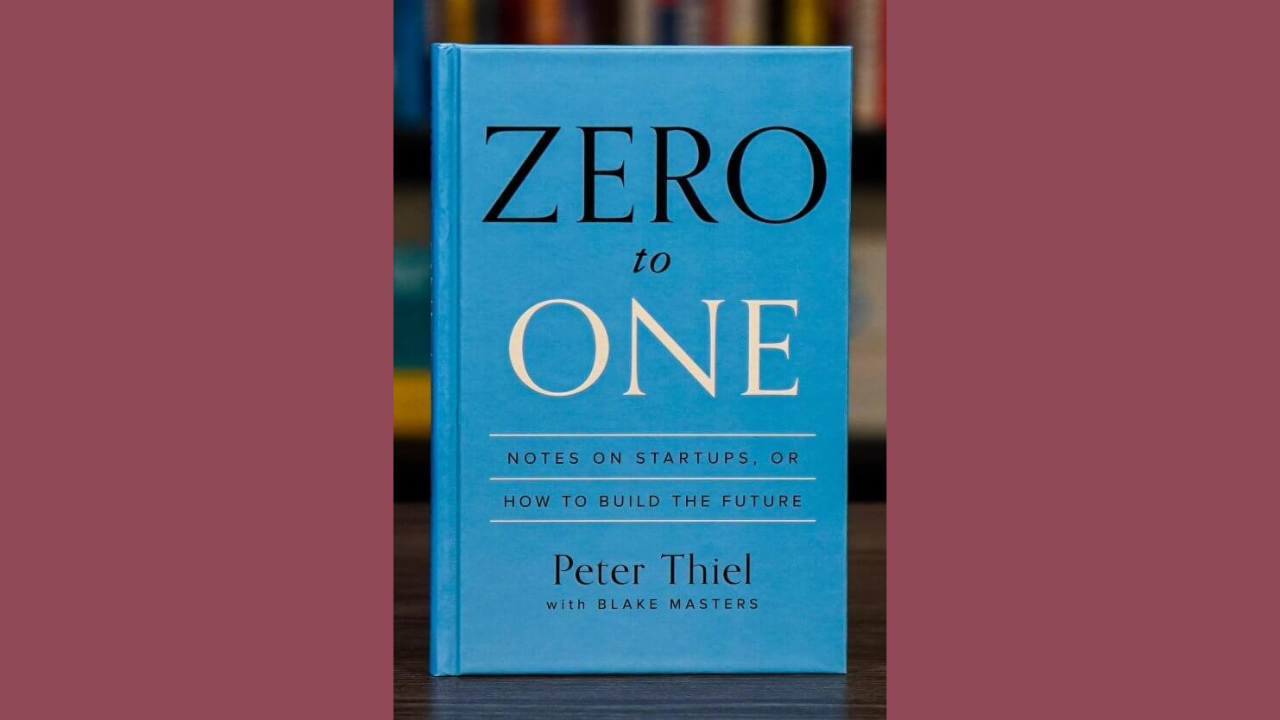 Zero to One Notes on Startups or How to Build the Future by Peter Thiel