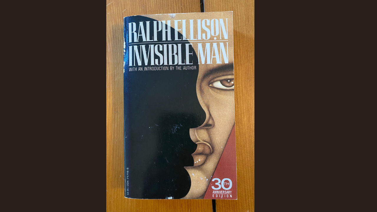 Invisible Man by Ralph Ellison