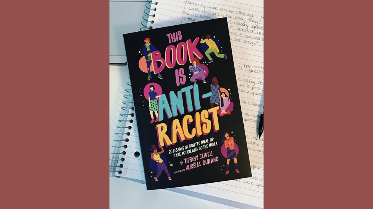 This Book Is Anti-Racist by Tiffany Jewell