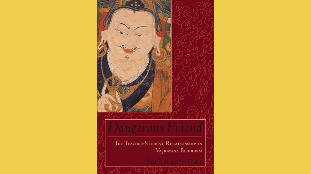 Dangerous Friend by Rigdzin Dorje