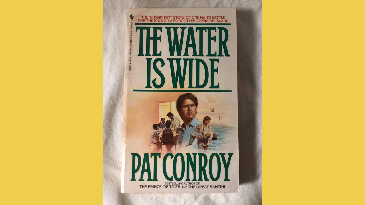 The Water is Wide by Pat Conroy