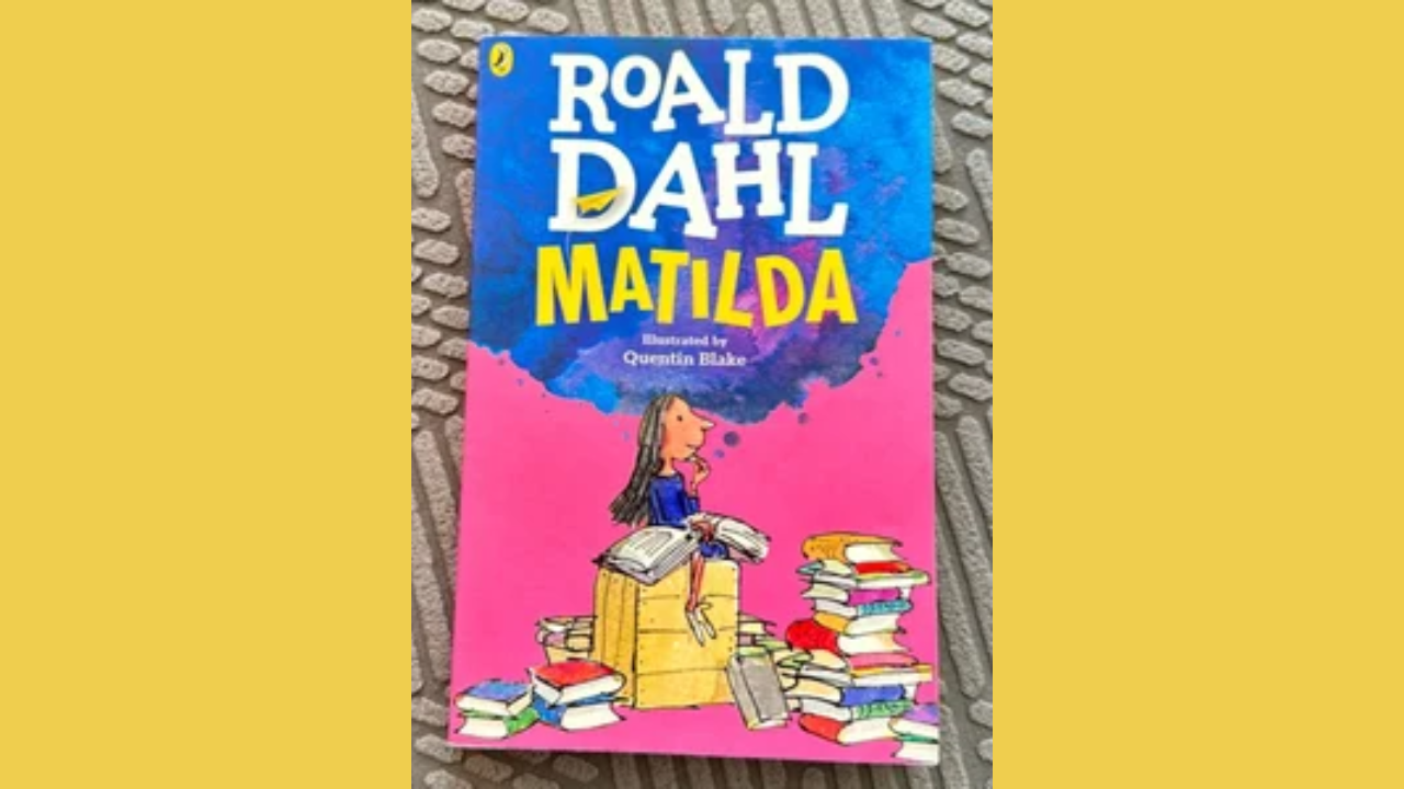 Matilda by Roald Dahl