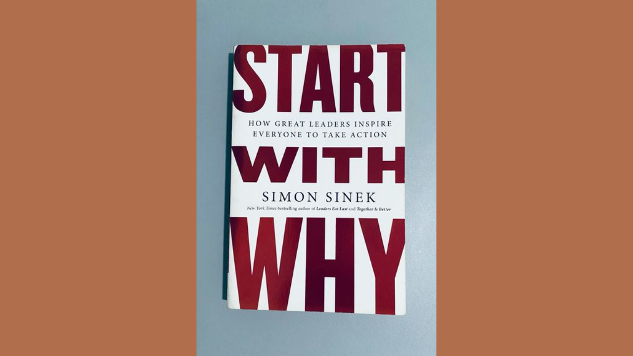 Start With Why by Simon Sinek