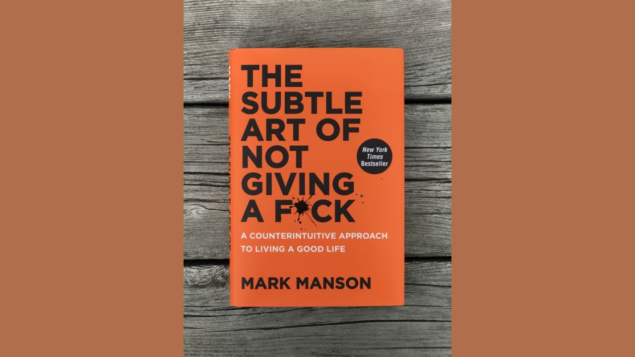 The Subtle Art of Not Giving a Fck by Mark Manson