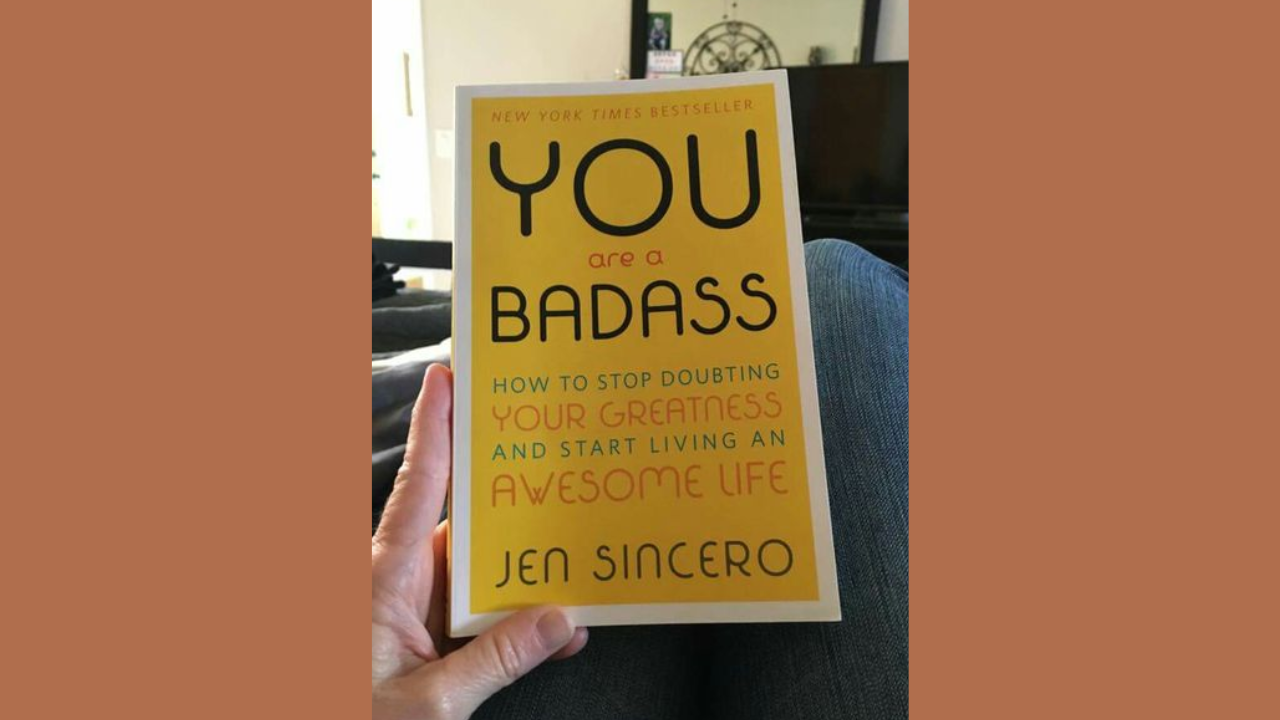 You Are a Badass by Jen Sincero