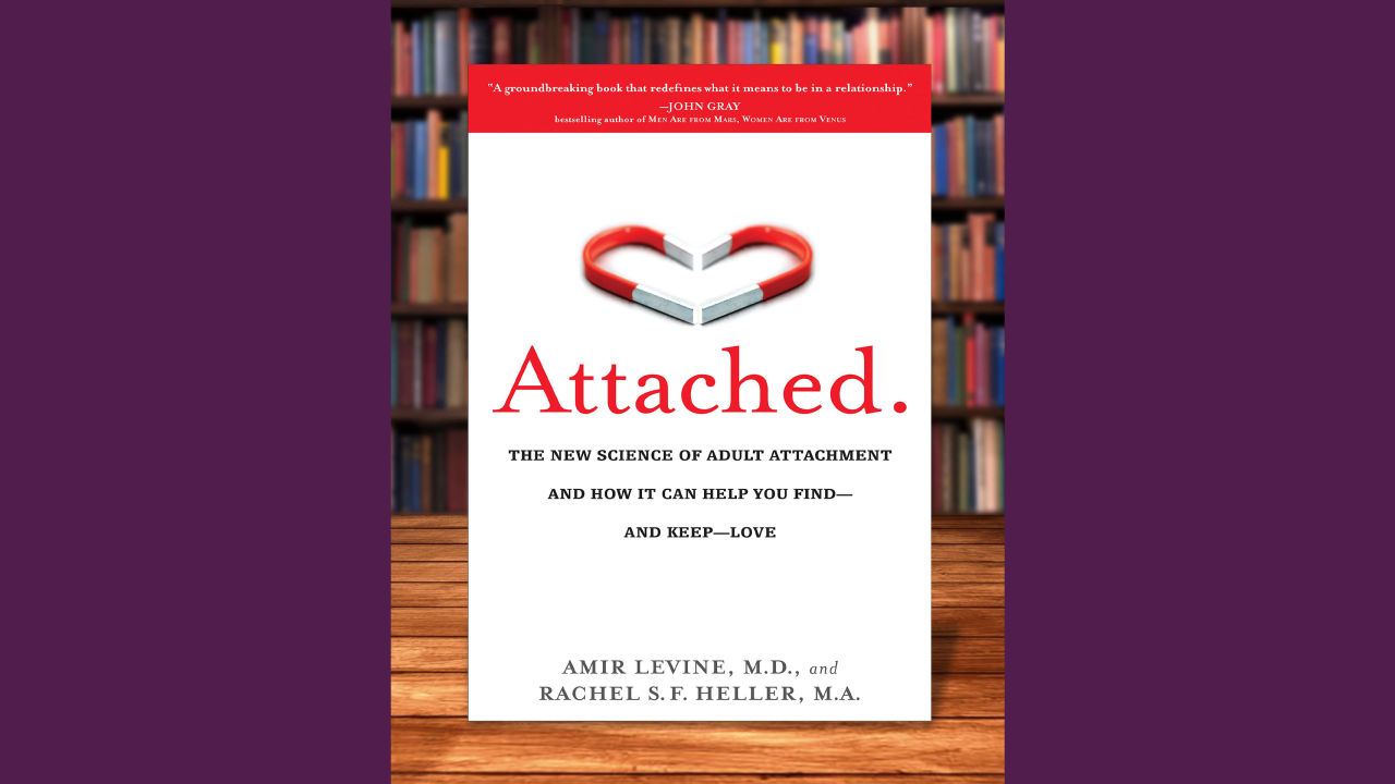 Attached by Amir Levine and Rachel Heller