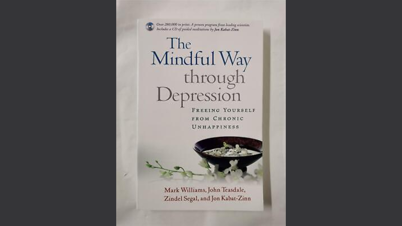 The Mindful Way Through Depression by Mark Williams John Teasdale Zindel Segal and Jon Kabat-Zinn