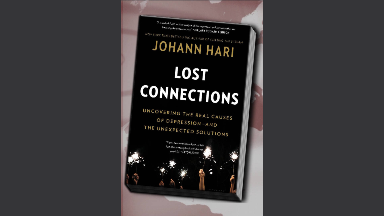 Lost Connections by Johann Hari