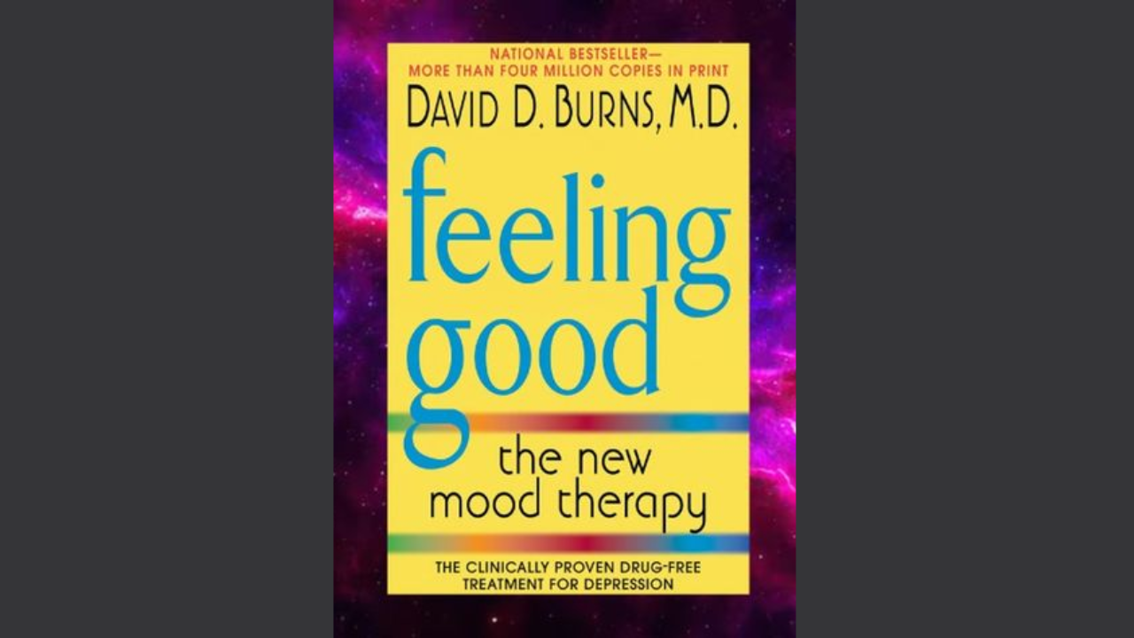 Feeling Good The New Mood Therapy by Dr David D Burns