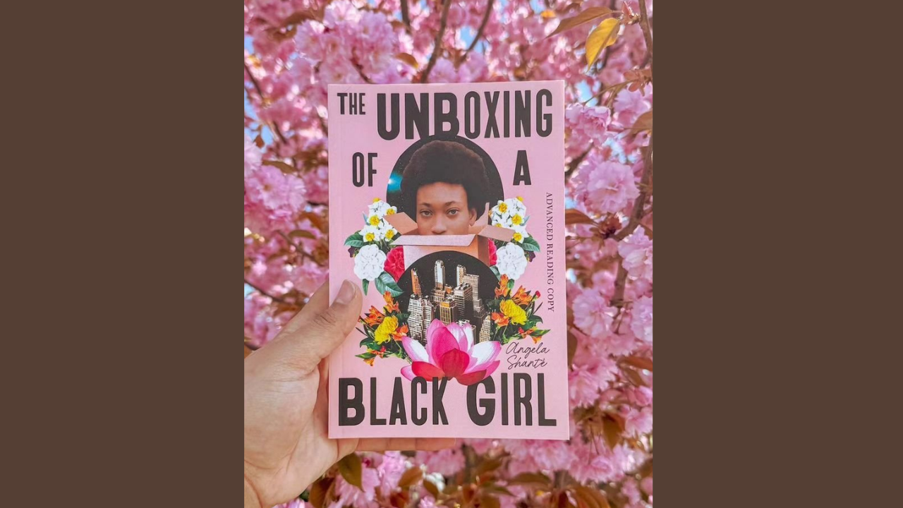 The Unboxing of a Black Girl by Angela Shante