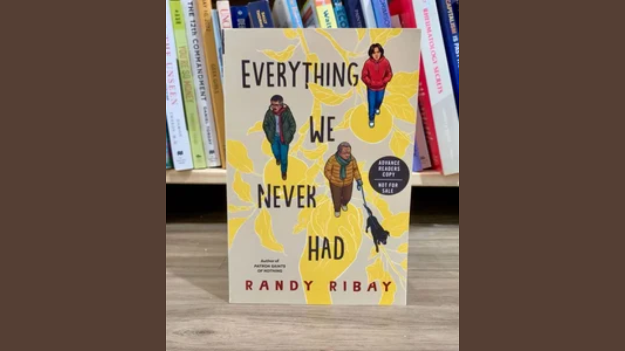 Everything We Never Had by Randy Ribay