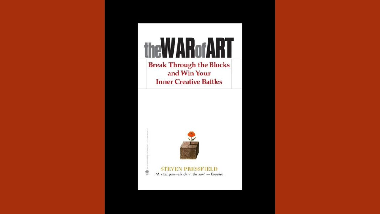 The War of Art by Steven Pressfield