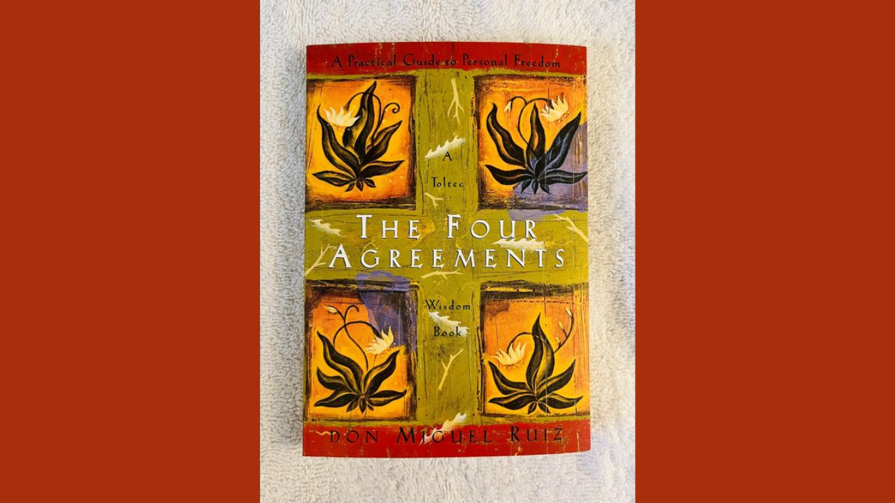 The Four Agreements by Don Miguel Ruiz