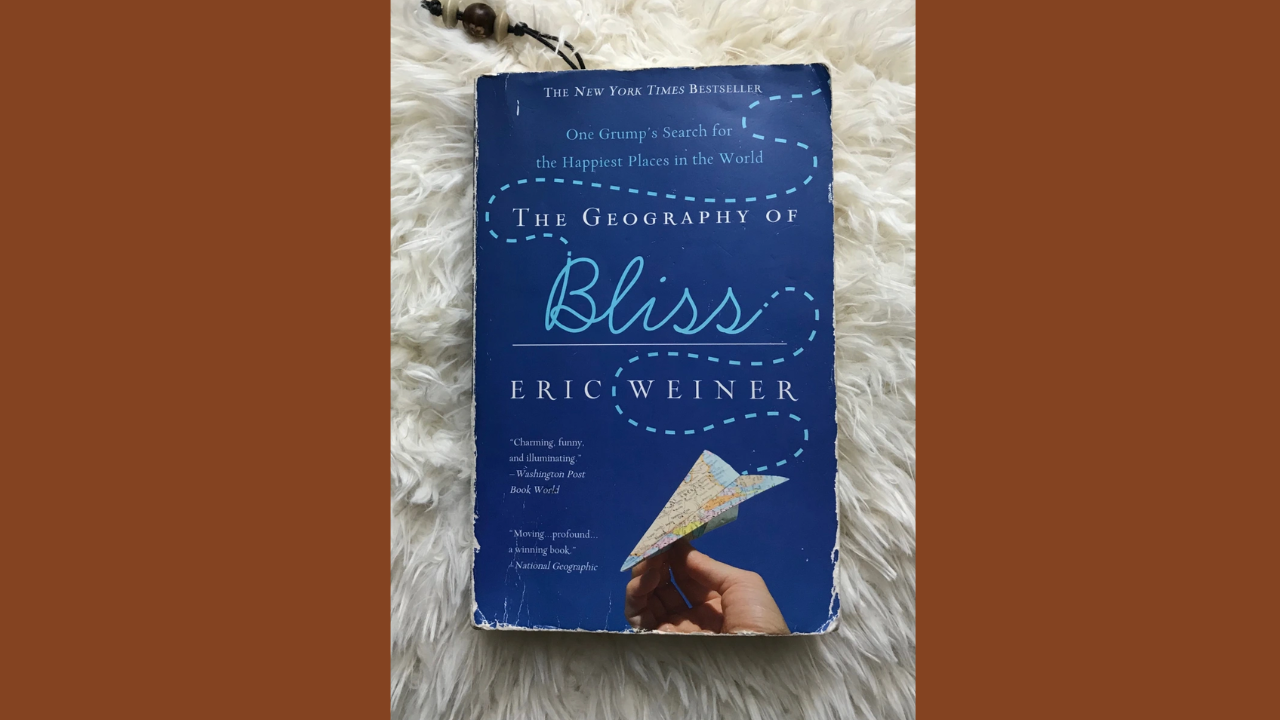 The Geography of Bliss by Eric Weiner