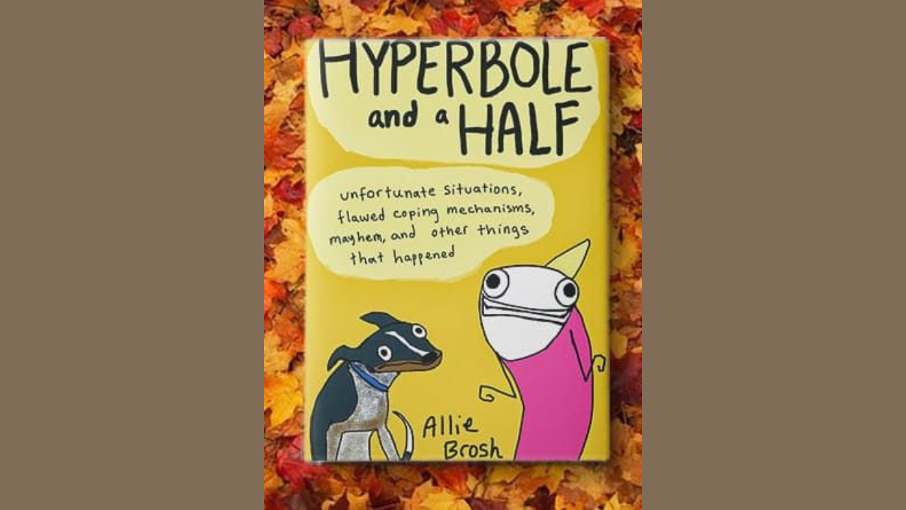 Hyperbole and a Half by Allie Brosh