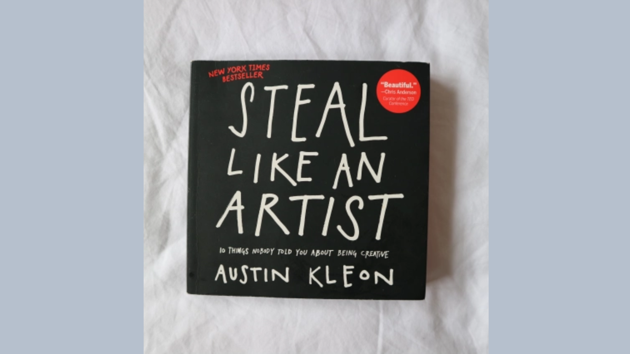 Steal Like an Artist by Austin Kleon