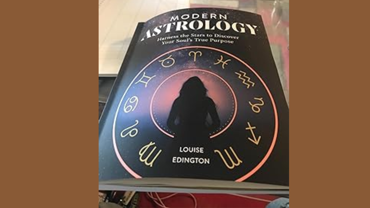 Modern Astrology Harness the Stars to Discover Your Souls True Purpose by Louise Edington