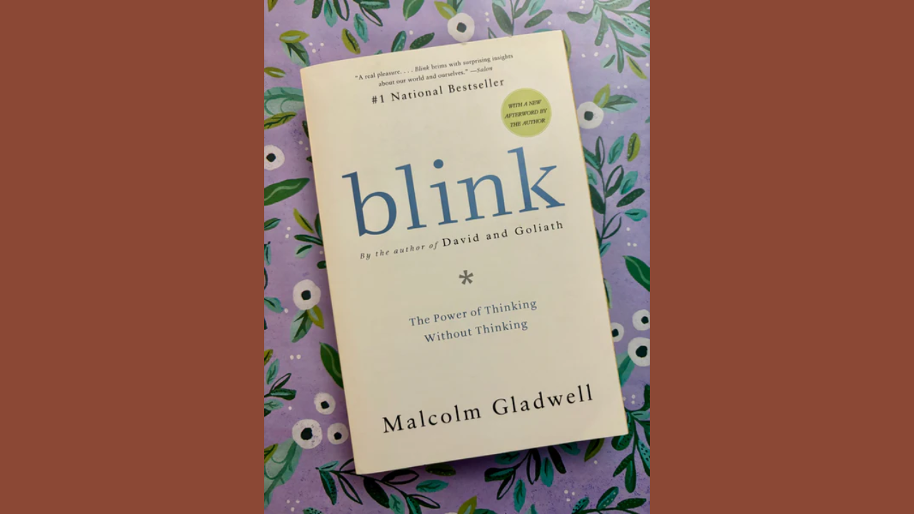 Blink The Power of Thinking Without Thinking by Malcolm Gladwell