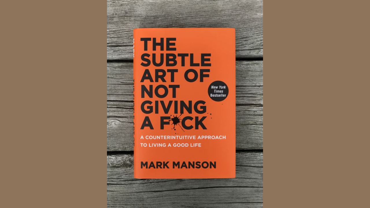 The Subtle Art of Not Giving a Fck by Mark Manson