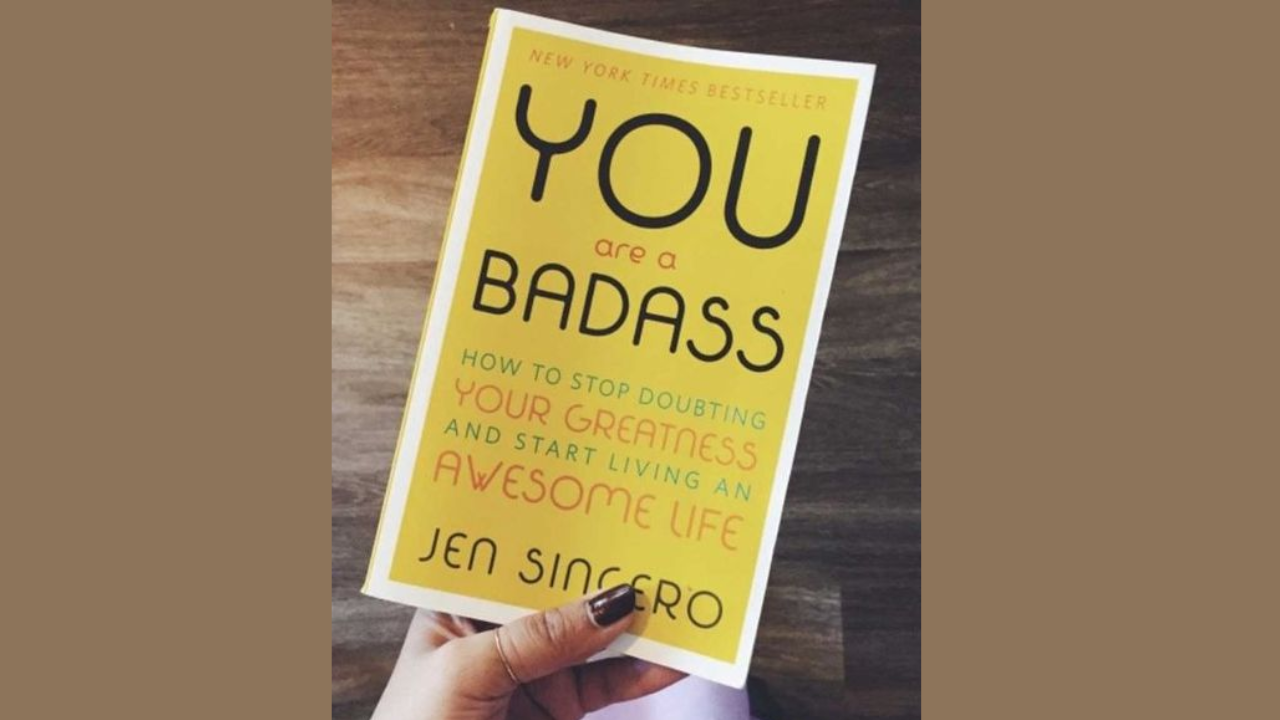 You Are a Badass by Jen Sincero