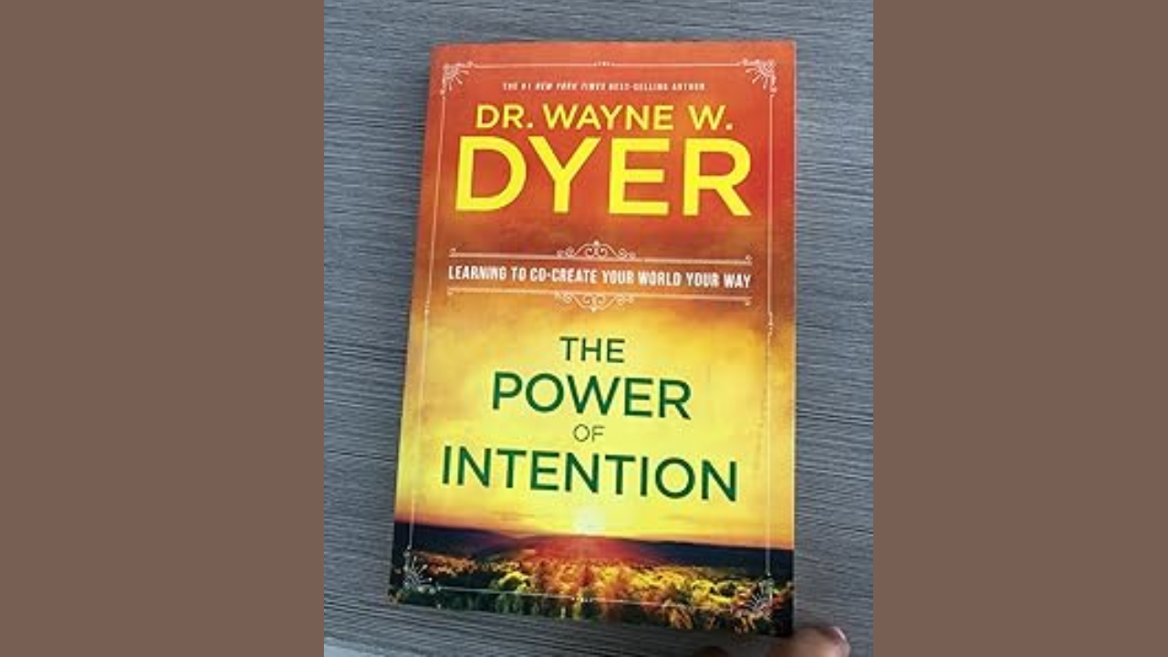 The Power of Intention by Dr Wayne Dyer