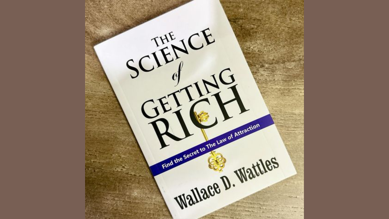 The Science of Getting Rich by Wallace D Wattles