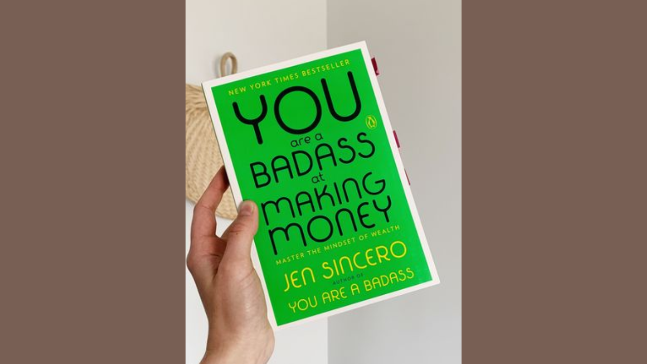 You Are a Badass at Making Money by Jen Sincero