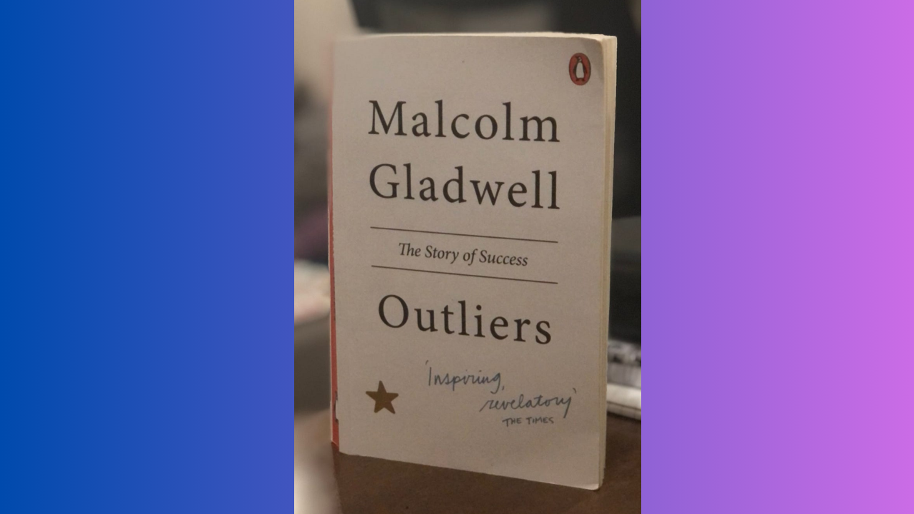 Outliers The Story of Success by Malcolm Gladwell