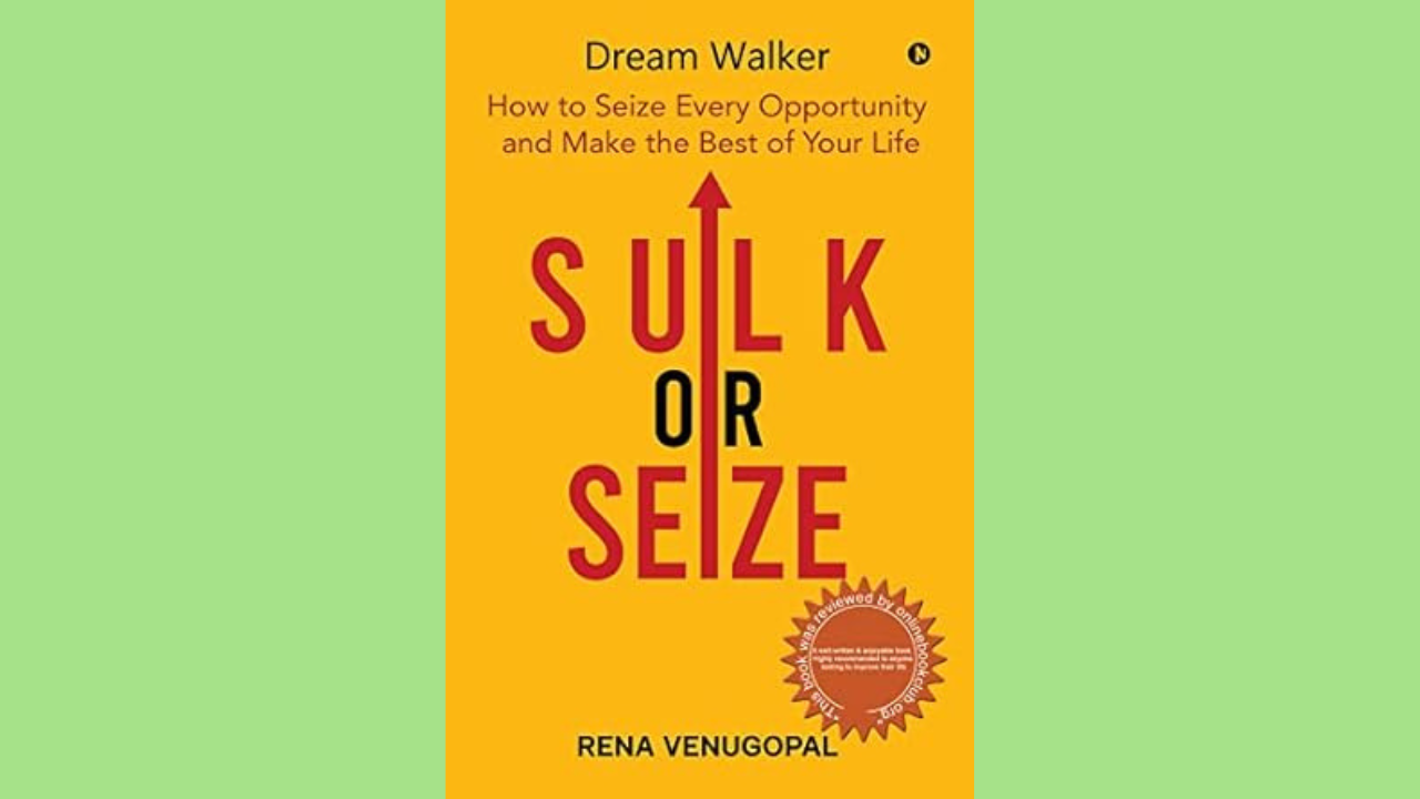 Sulk or Seize by Rena Venugopal