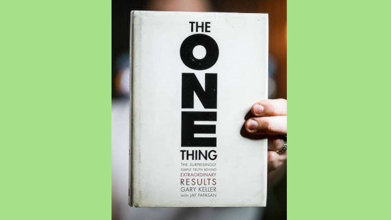 The One Thing by Gary Keller and Jay Papasan