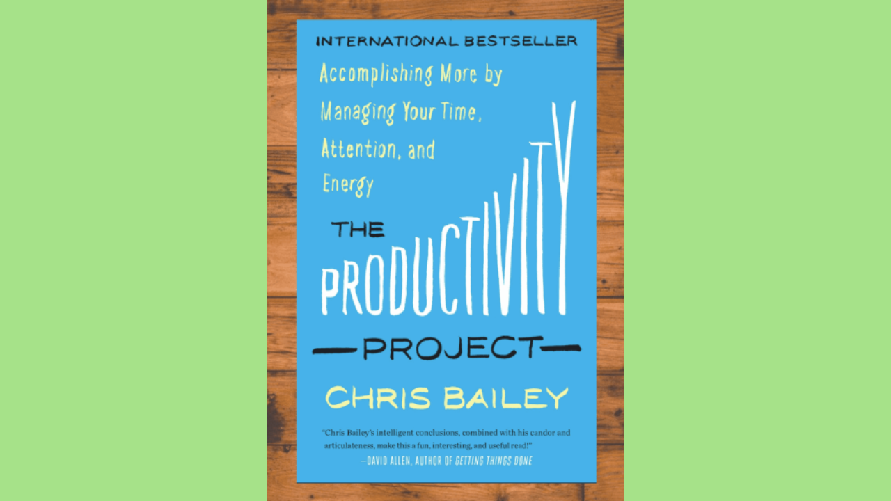 The Productivity Project by Chris Bailey